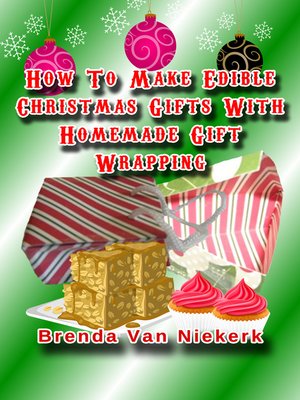 cover image of How to Make Edible Christmas Gifts With Homemade Gift Wrapping